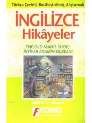 Türkçe Çevirili, Basitleştirilmiş, Alıştırmalı İngilizce Hikayeler| İhtiyar Adamın Dükkanı; Derece 1